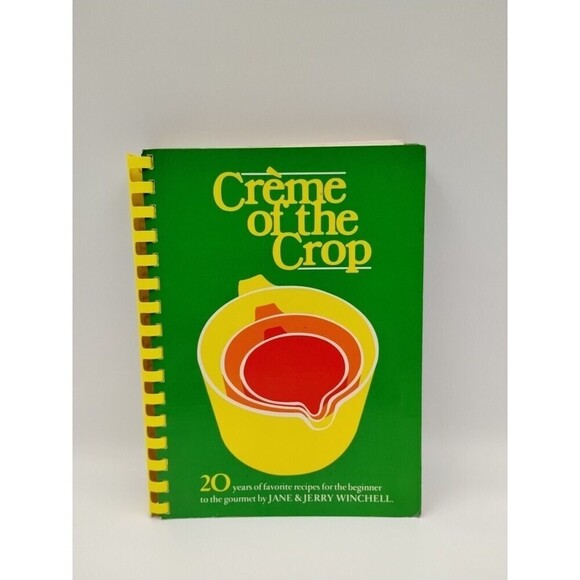 Creme Of The Crop 20 Years Of Favorite Recipes (Spiral,  1979) Cookbook By Jane - Picture 1 of 10